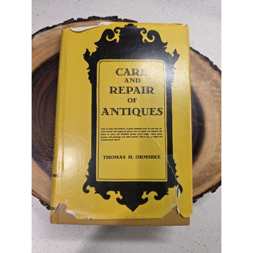 Care and Repair of Antiques by Thomas H. Ormsbee, Hardcover Book Vintage